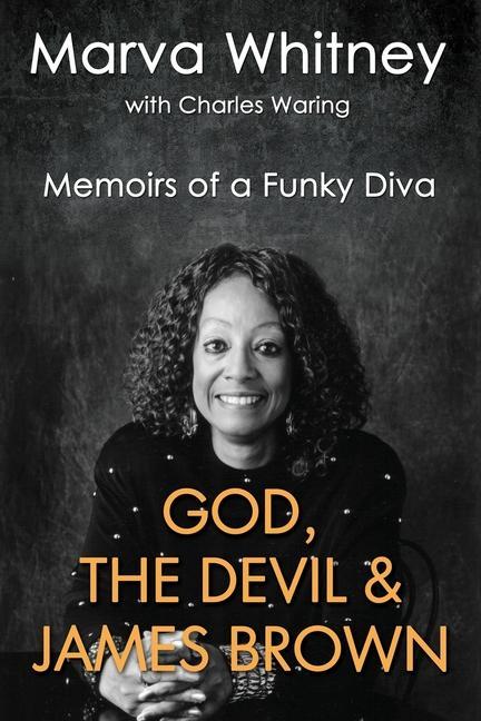 God the Devil & James Brown: Memoirs of a Funky Diva