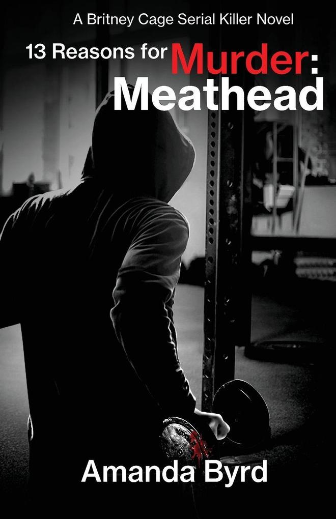 13 Reasons for Murder Meathead
