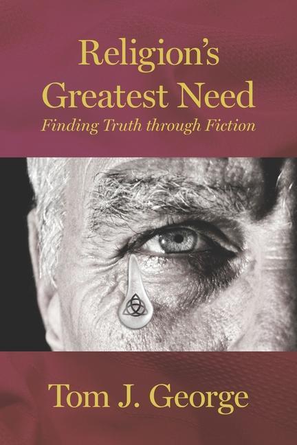 Religion‘s Greatest Need: Finding Truth through Fiction