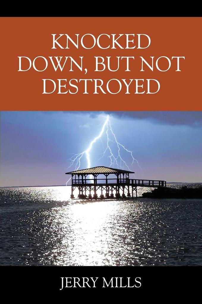 Knocked Down But Not Destroyed