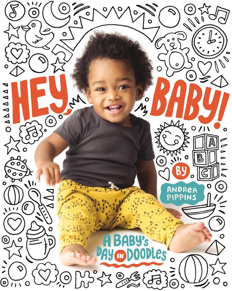 Hey Baby!: A Baby‘s Day in Doodles