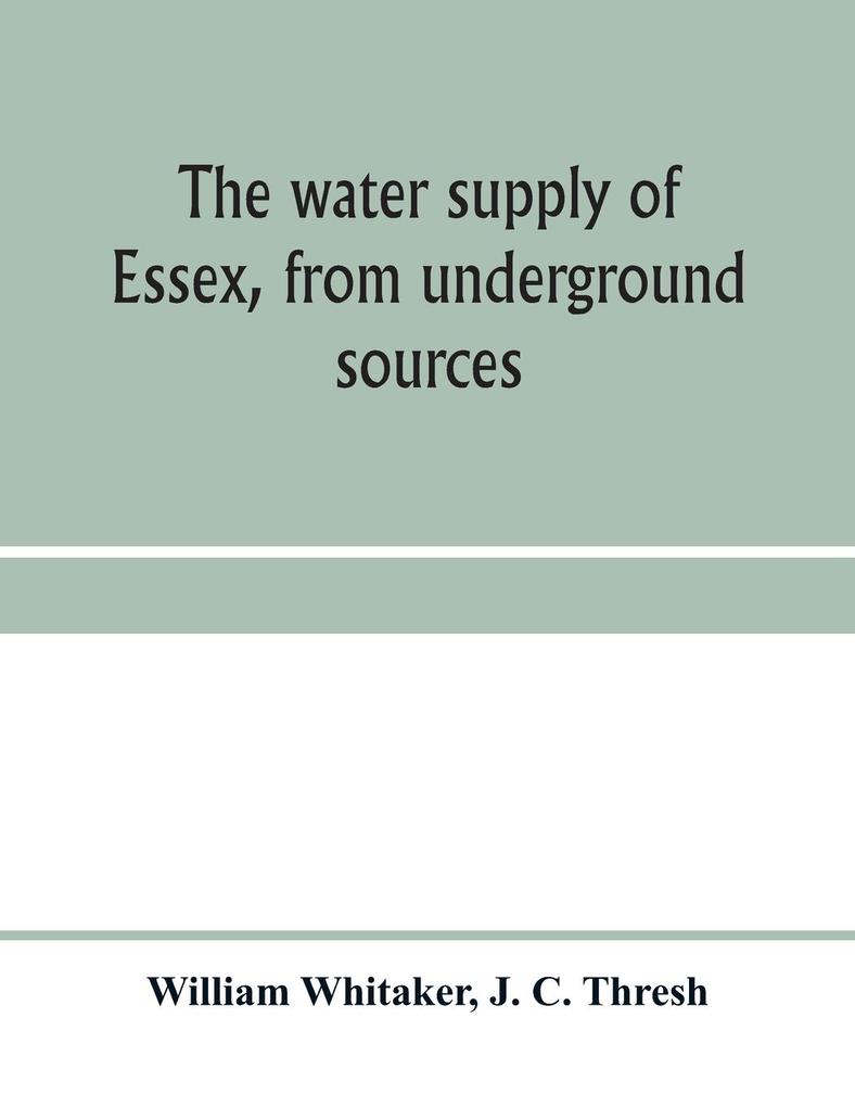 The water supply of Essex from underground sources