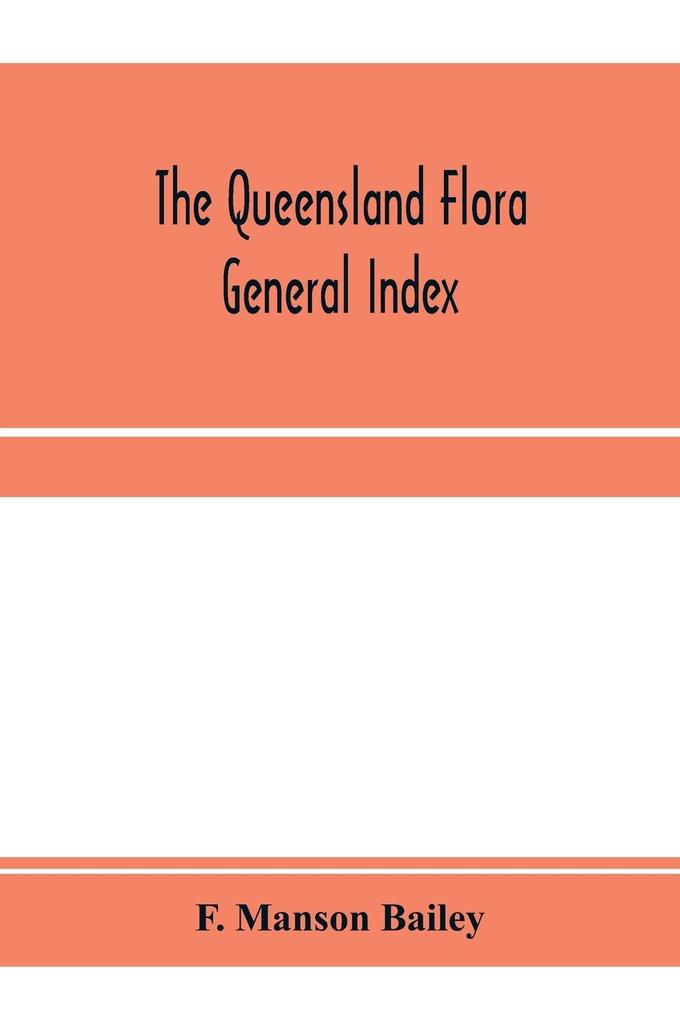 The Queensland flora; General Index