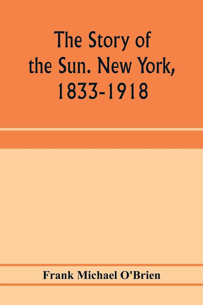 The story of the Sun. New York 1833-1918