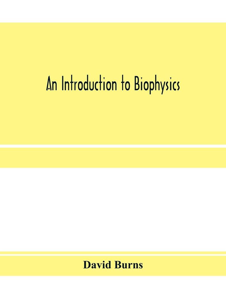 An introduction to biophysics