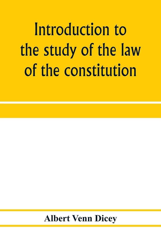 Introduction to the study of the law of the constitution