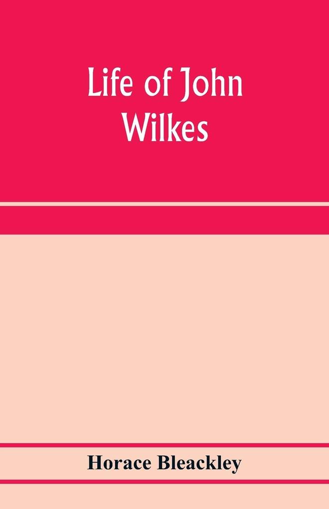 Life of John Wilkes