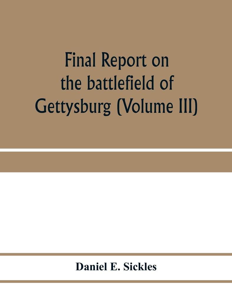 Final report on the battlefield of Gettysburg (Volume III)