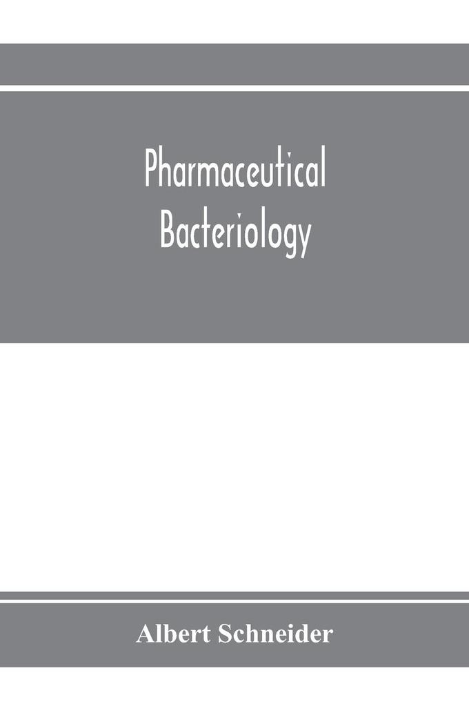 Pharmaceutical bacteriology with special reference to disinfection and sterilization