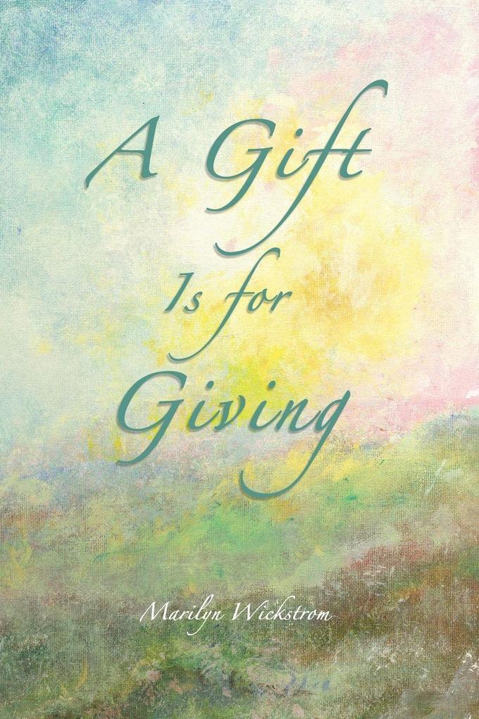 A Gift Is for Giving