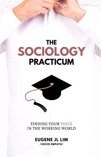 The Sociology Practicum: Finding Your Voice In The Working World