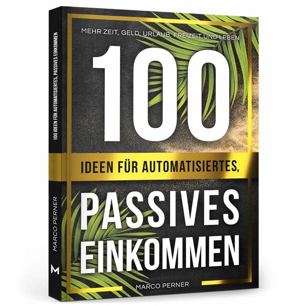 100 Ideen für automatisiertes passives Einkommen