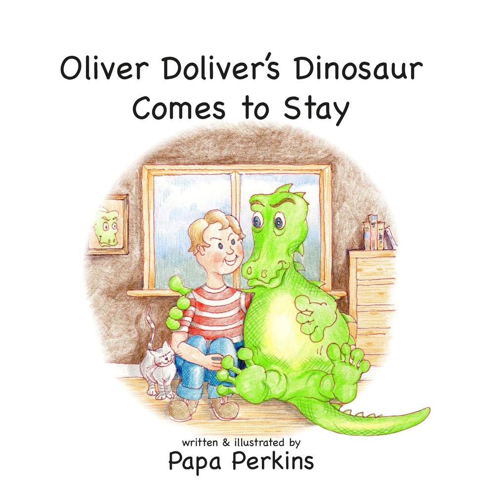 Oliver Doliver‘s Dinosaur Comes To Stay