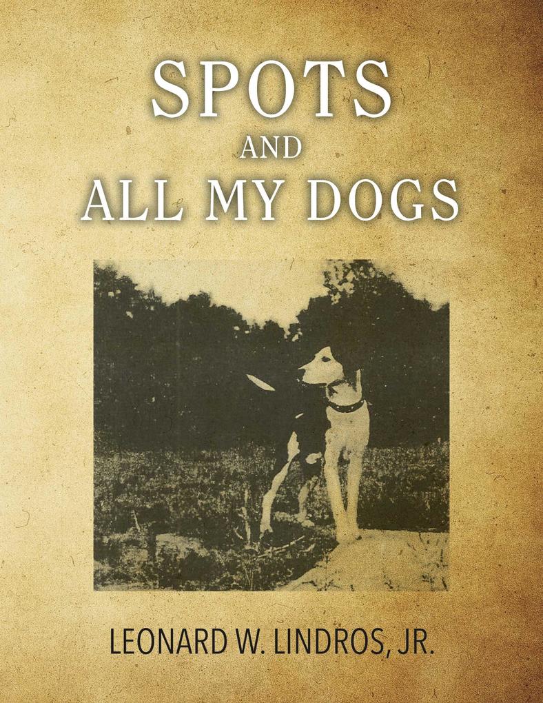 Spots and All My Dogs