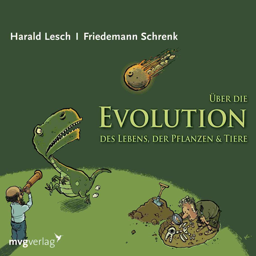 Über die Evolution des Lebens der Pflanzen und Tiere