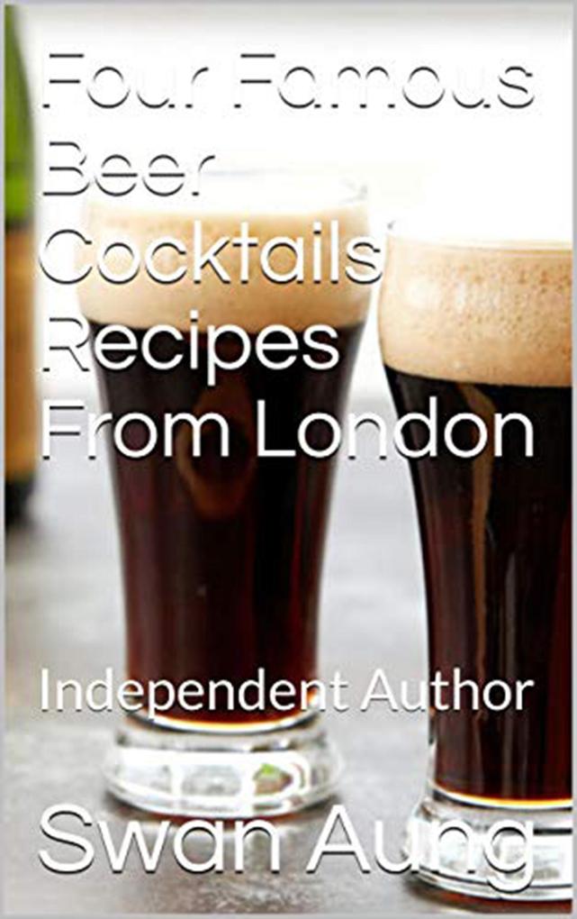 Four Famous Beer Cocktails Recipes From London