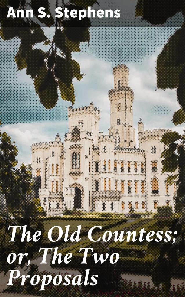 The Old Countess; or The Two Proposals