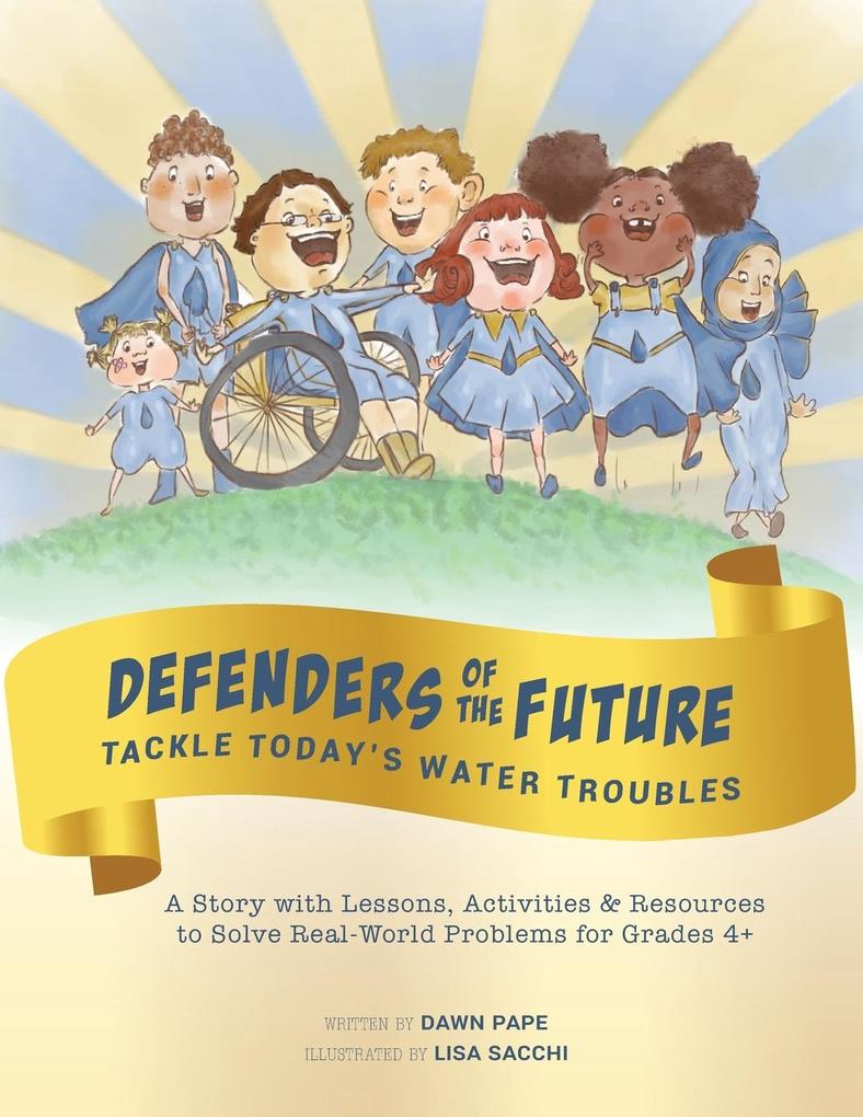 Defenders of the Future Tackle Today‘s Water Troubles