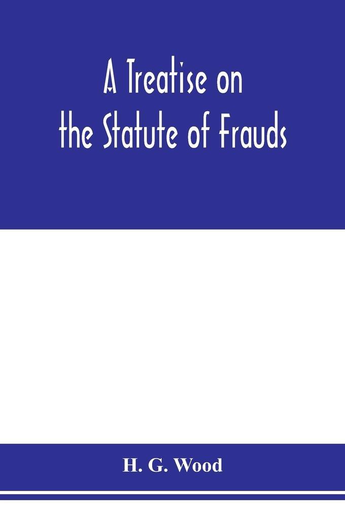 A treatise on the statute of frauds