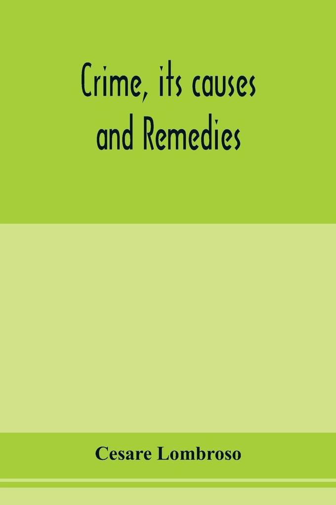 Crime its causes and remedies