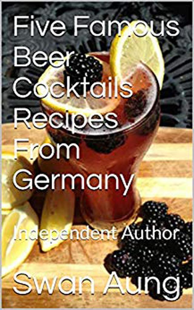Five Famous Beer Cocktails Recipes From Germany