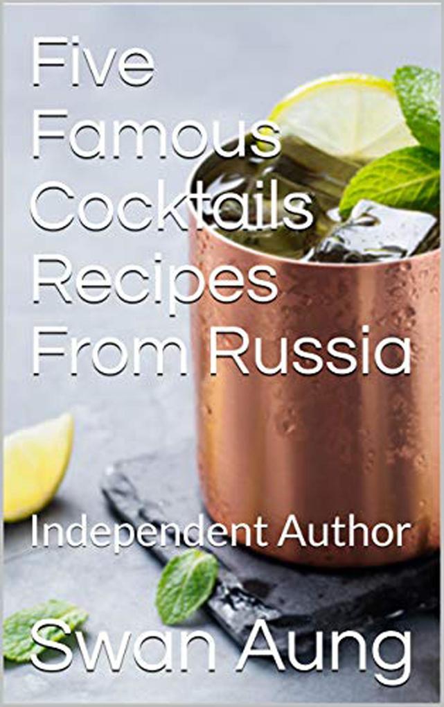 Five Famous Cocktails Recipes From Russia