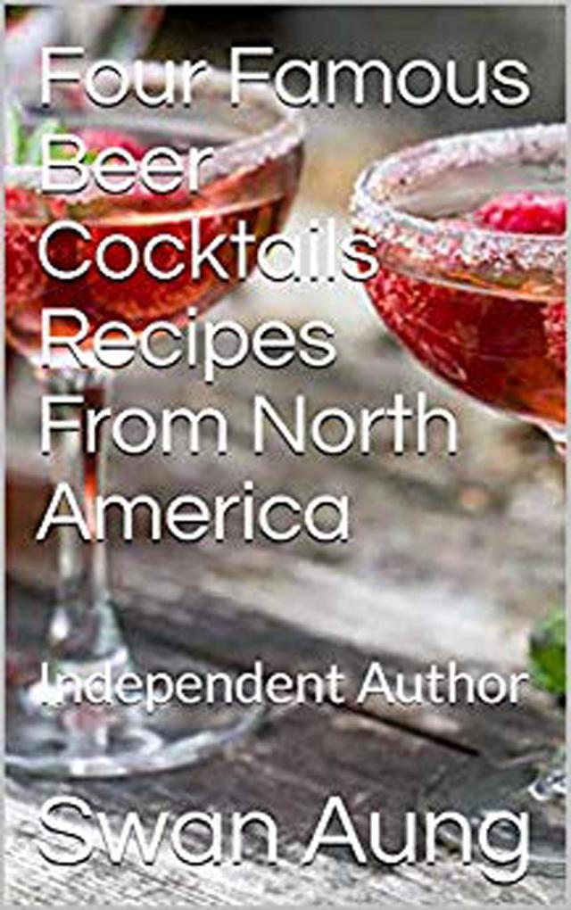 Four Famous Beer Cocktails Recipes From North America