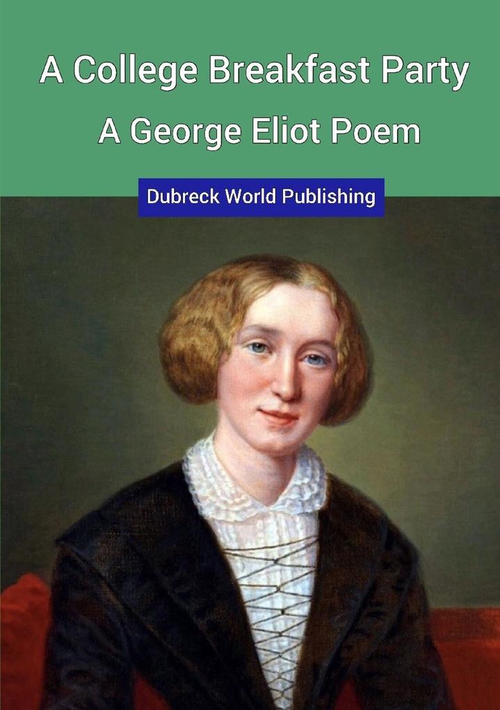 A College Breakfast Party a George Eliot Poem