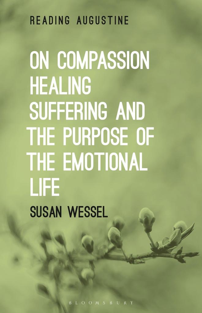 On Compassion Healing Suffering and the Purpose of the Emotional Life
