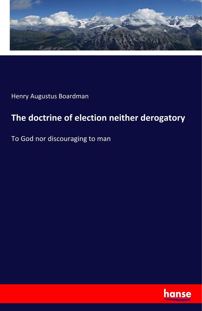 Image of The doctrine of election neither derogatory