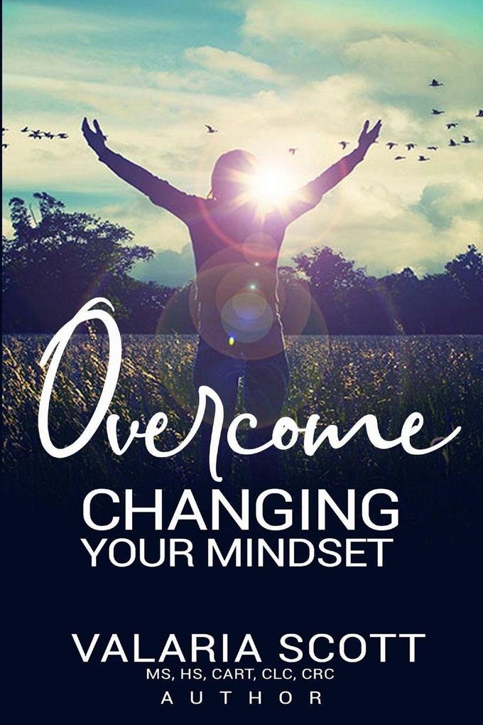 Overcome 'Changing Your Mindset'
