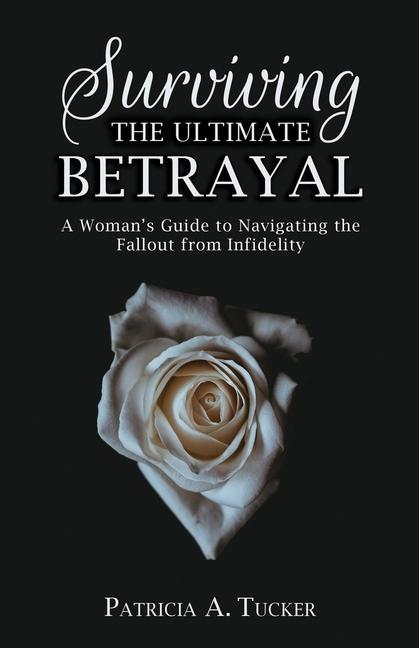 Surviving the Ultimate Betrayal: A Woman‘s Guide to Navigating the Fallout from Infidelity