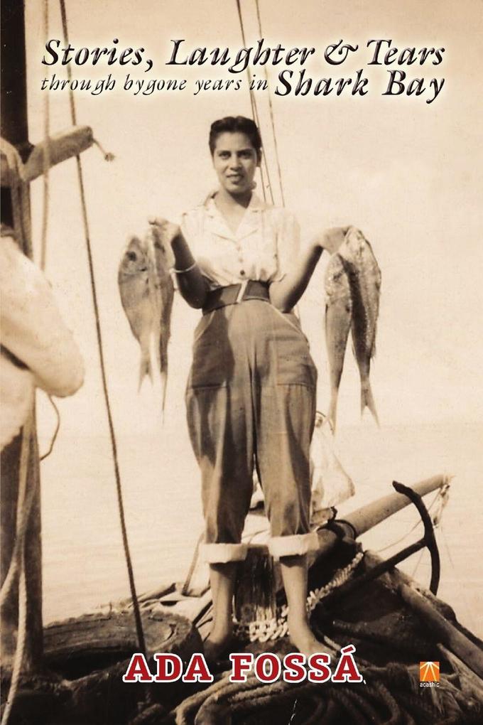 Stories Laughter and Tears Through Bygone Years in Shark Bay