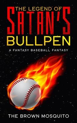 The Legend of Satan‘s Bullpen: A Fantasy Baseball Fantasy