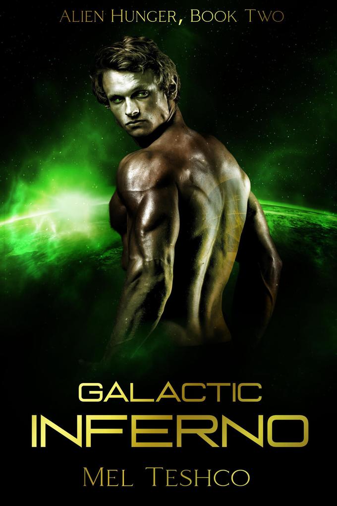 Galactic Inferno: A Scifi Alien Romance (Alien Hunger #2)