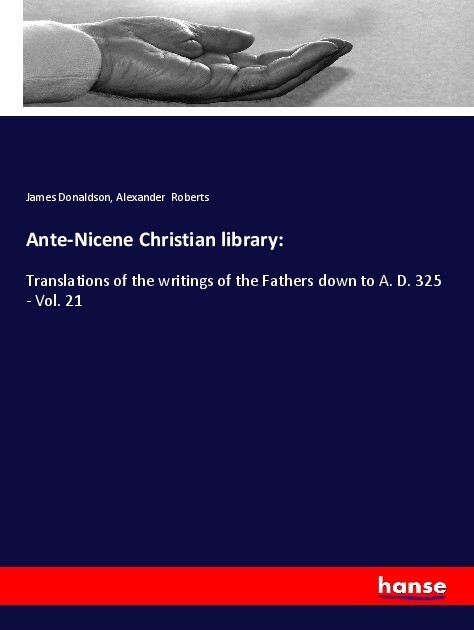 Ante-Nicene Christian library: