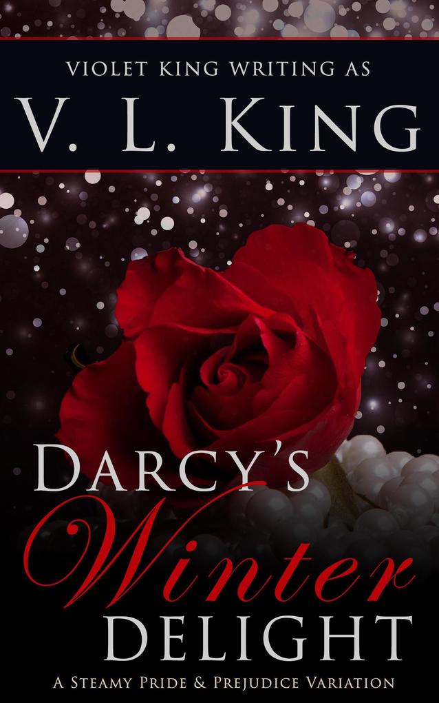 Darcy‘s Winter Delight: A Steamy Pride and Prejudice Variation