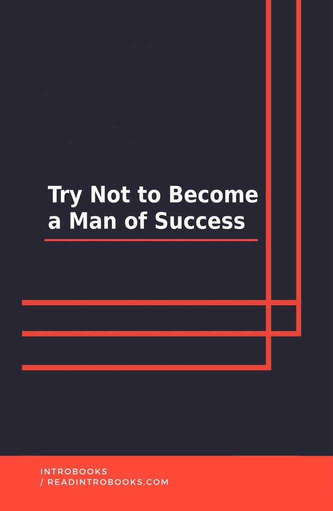 Try Not to Become a Man of Success