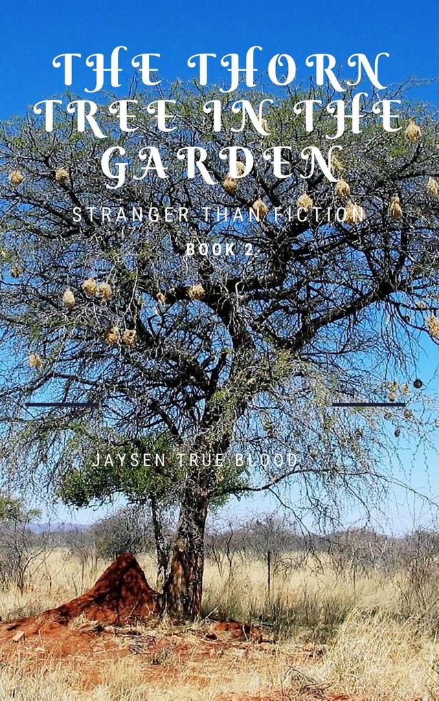 Stranger Than Fiction Book Two: The Thorn Tree In The Garden