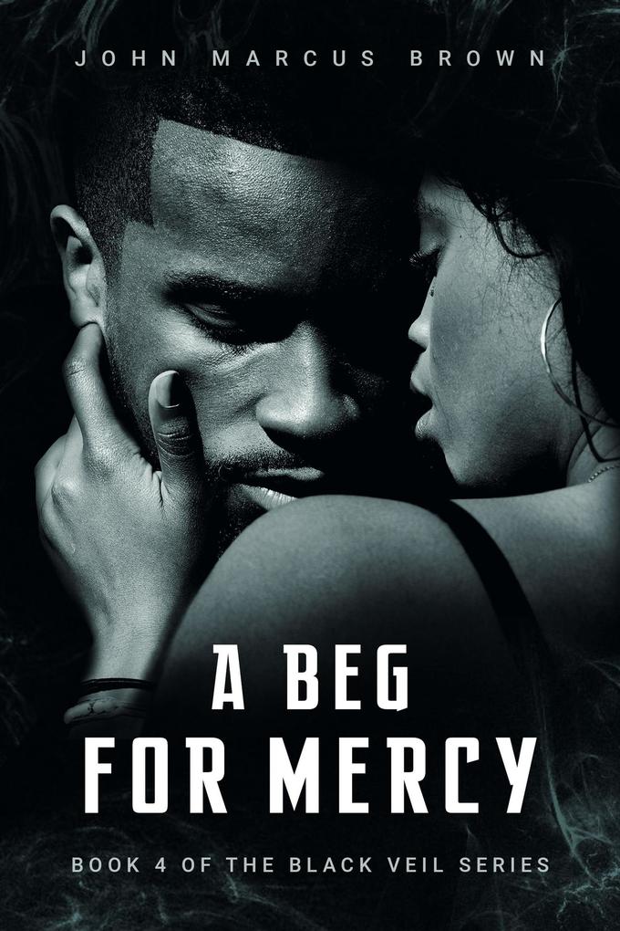 A Beg For Mercy (The Black Veil #4)