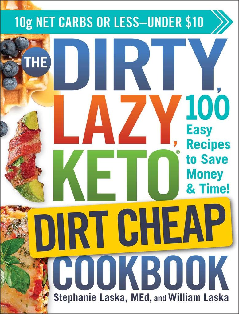 The DIRTY LAZY KETO Dirt Cheap Cookbook
