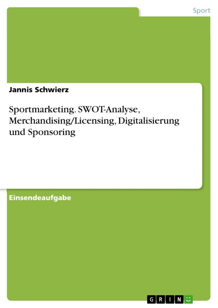 Sportmarketing. SWOT-Analyse Merchandising/Licensing Digitalisierung und Sponsoring