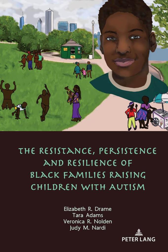 The Resistance Persistence and Resilience of Black Families Raising Children with Autism