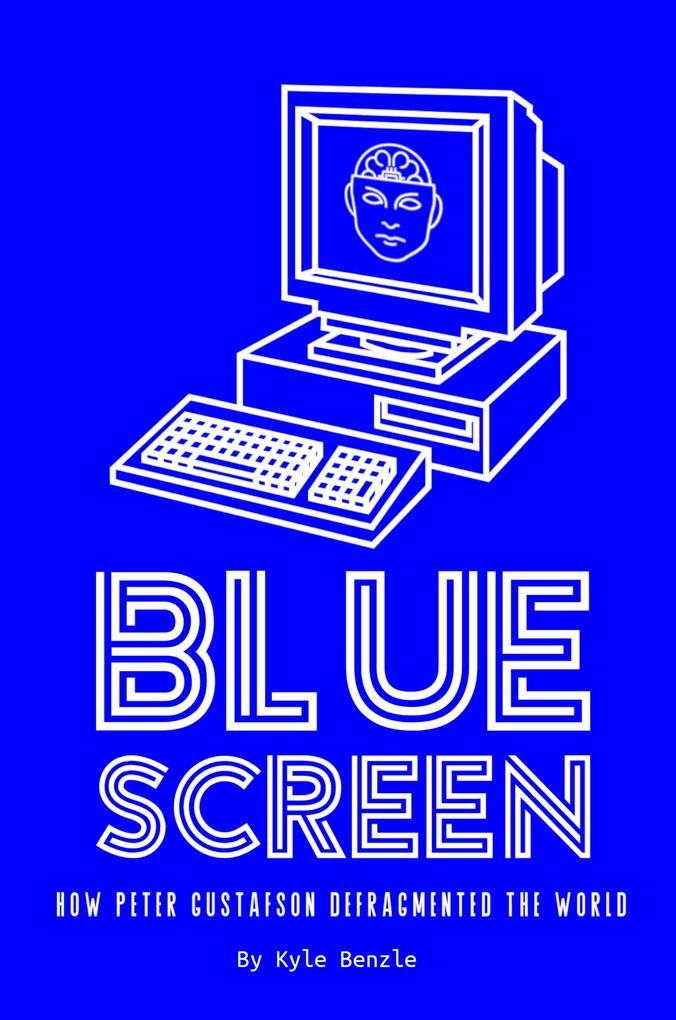 Blue Screen: How Peter Gustafson Defragmented the World