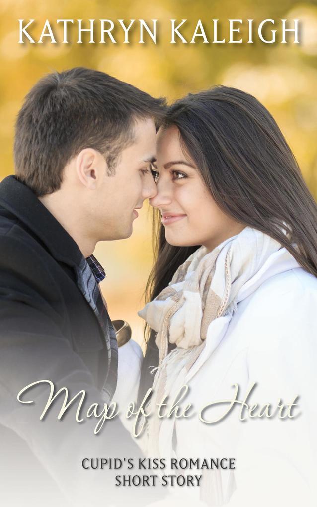 Map of the Heart: A Cupid‘s Kiss Romance Short Story