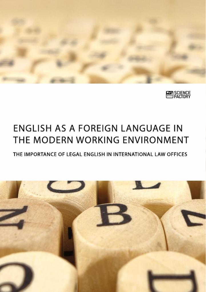 English as a foreign language in the modern working environment. The importance of Legal English in international law offices