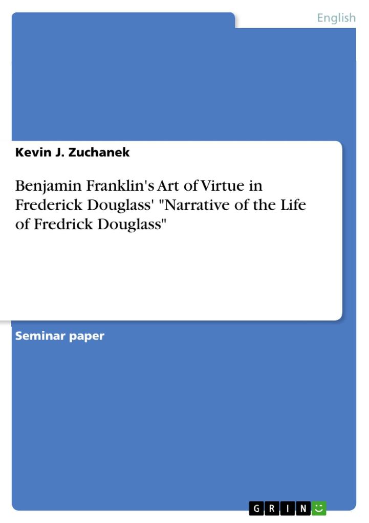 Benjamin Franklin‘s Art of Virtue in Frederick Douglass‘ Narrative of the Life of Fredrick Douglass