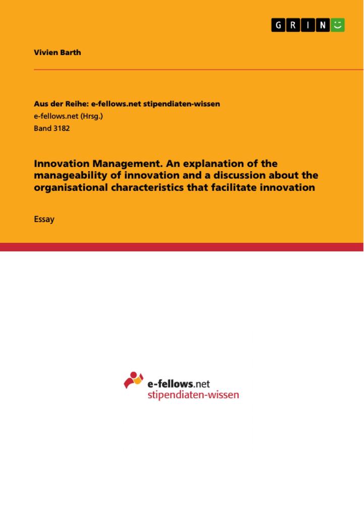 Innovation Management. An explanation of the manageability of innovation and a discussion about the organisational characteristics that facilitate innovation