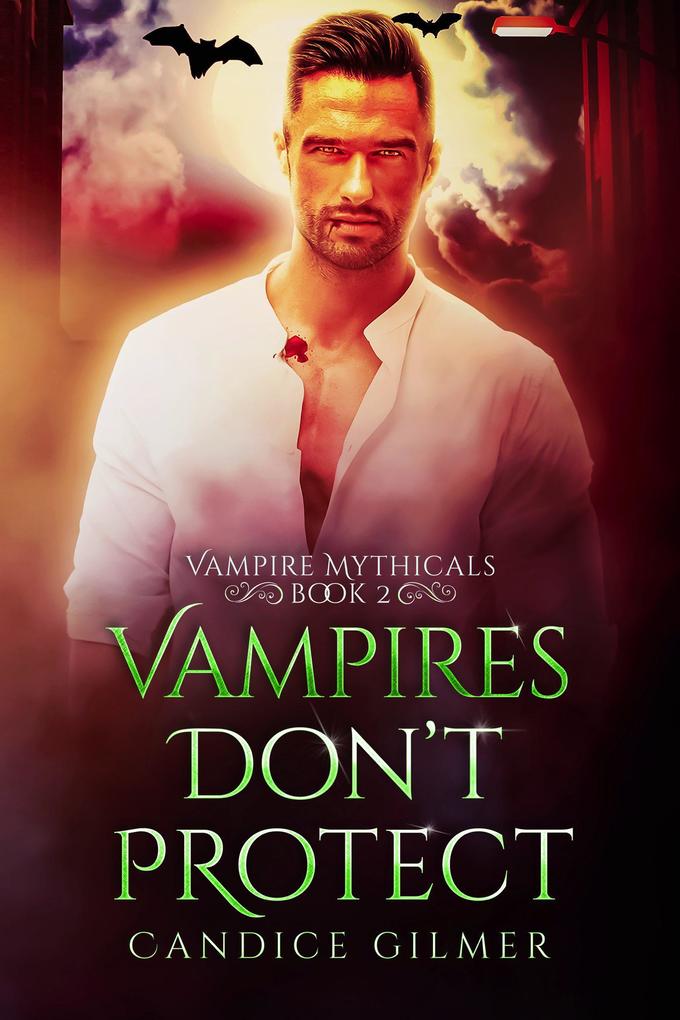 Vampires Don‘t Protect (Vampire Mythicals #2)