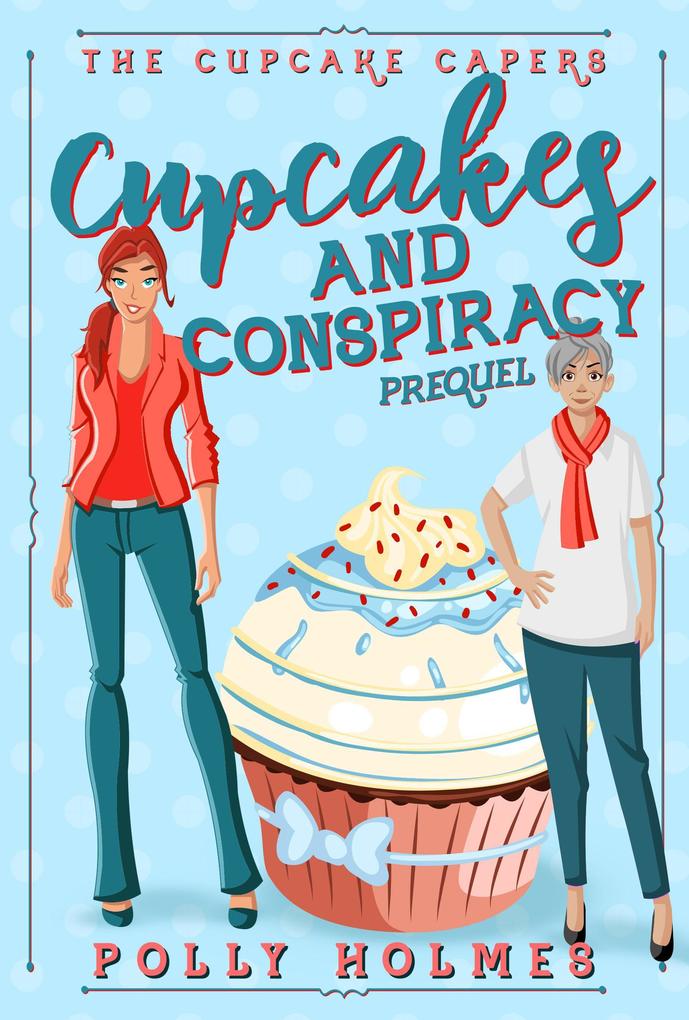 Cupcakes and Conspiracy (The Cupcake Capers)